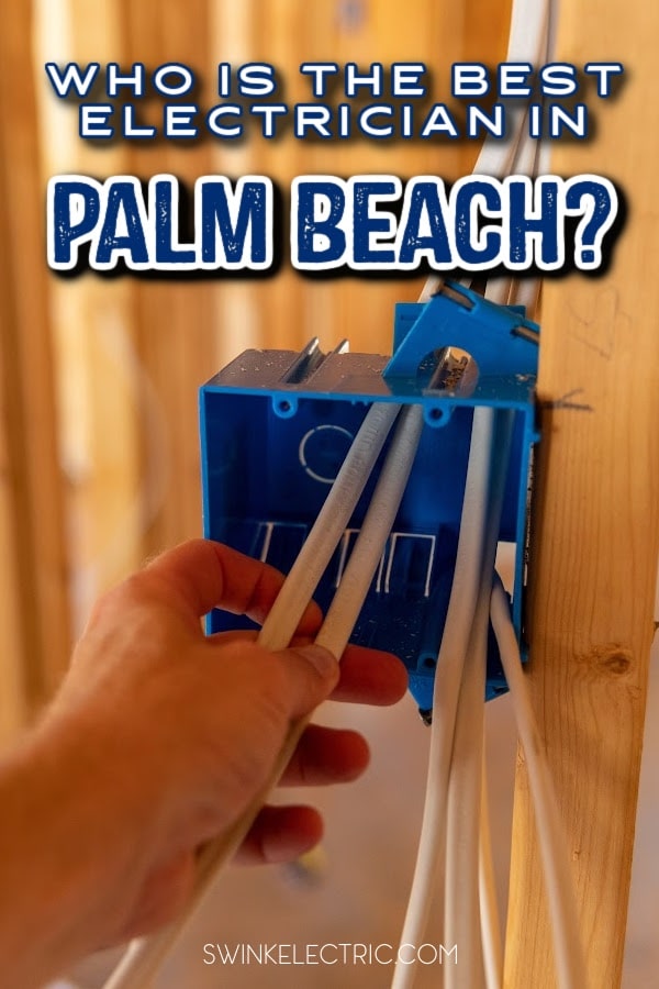Who is the best electrician in Palm Beach? Finding the answer will require a little bit of effort on your part before hiring your choice.